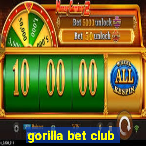 gorilla bet club